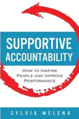 Supportive Accountability: How to Inspire People and Improve - VERY GOOD