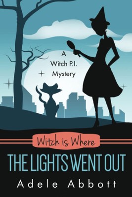 Witch Is Where The Lights Went Out (Witch P.I. Mysteries)