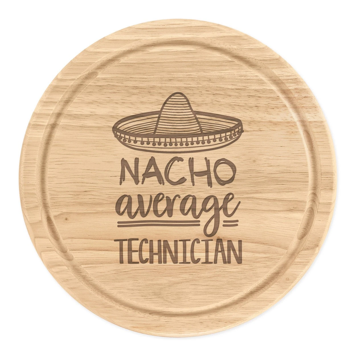 Nacho Average Technician Round Chopping Cheese Board Worlds Best Awesome