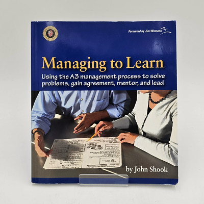 Managing to Learn: Using the A3 Management Process - Paperback - Very Good