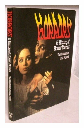 HORRORS: A HISTORY OF HORROR MOVIES. by Hutchinson, Tom & Roy Pickard. Book The