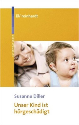 Unser Kind ist hörgeschädigt ~ Susanne Diller ~  9783497017775