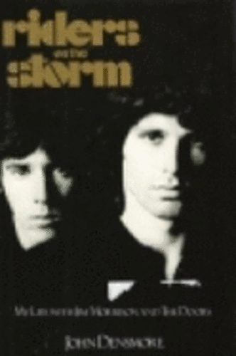 Riders on the Storm: My Life with Jim Mo by John Densmore: New
