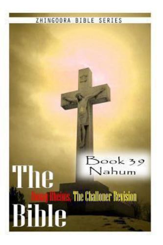 Bible Douay-Rheims, the Challoner Revision- Book 39 Nahum by Zhingoora ...