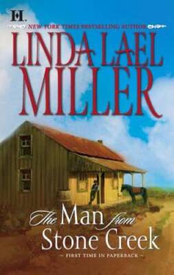 The Man From Stone Creek (A Stone Creek Novel) By Linda Lael Miller - VERY GOOD