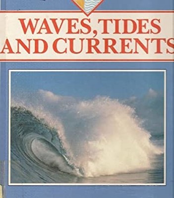 Waves, Tides and Currents Library Binding Daniel Rogers