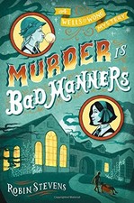Murder Is Bad Manners (A Wells & Wong Mystery) by Stevens, Robin