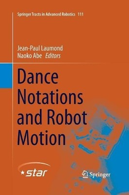 Dance Notations and Robot Motion - 9783319369327