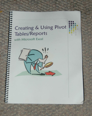 Create & Use Microsoft Excel Pivot Table Reports Spiral Bound Booklet