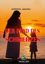 Der Pfad des Schmerzes, Autorin, Aferdita Jak...