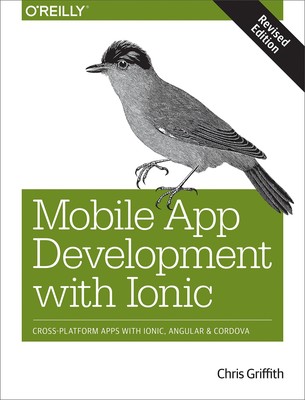 Mobile App Entwicklung mit Ionic, Revised Edition: Plattformübergreifende Apps mit...