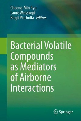 Choong-Min Ryu (u. a.) | Bacterial Volatile Compounds as Mediators of...