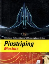 Pinstriping Masters Techniques, Tricks, and Special F/X for Laying Down the ...