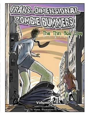Trans Dimensional Zombie Bummers (Volume 1): The Thin Goo Line By J a H N - N...