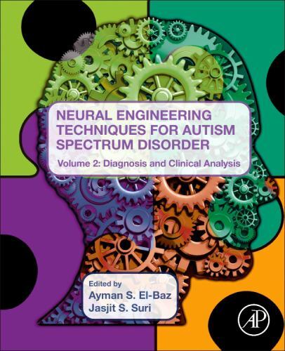 Neural Engineering Techniques for Autism Spectrum Disorder, Volume 2 : ...