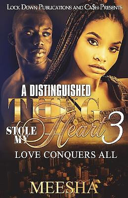 A Distinguished Thug Stole My Heart 3: Love Conquers All By Meesha - New Copy...