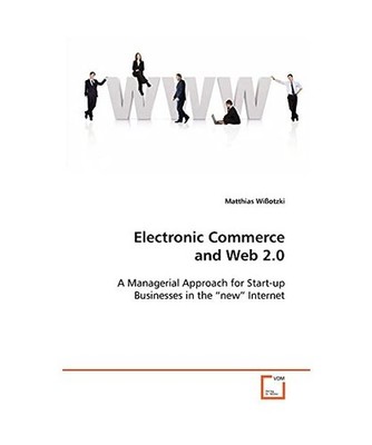 Electronic Commerce and Web 2.0: A Managerial Approach for Start-up Businesses i