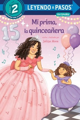 Mi prima, la quinceaera (My Cousin, the Quinceaera Spanish Edition) by Julissa M