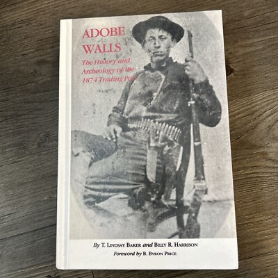 Adobe Walls, 1874 Trading Post, T. Lindsay Baker, HC 1986 1st ED
