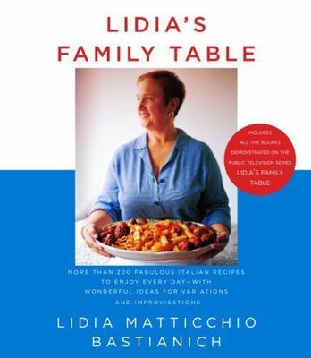 Lidia's Family Table: More Than 200 Fabu- hardcover, Bastianich, 1400040353, new