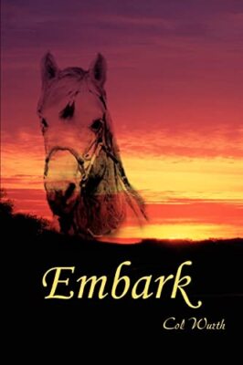 Embark Col Wurth New Book 9780595335190