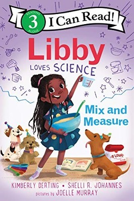 Libby Loves Science: Mix and Measure (I Can Read Level 3) - VERY GOOD