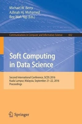 Soft Computing in Data Science by Michael W. Berry, Azlinah H... - 9789811027765