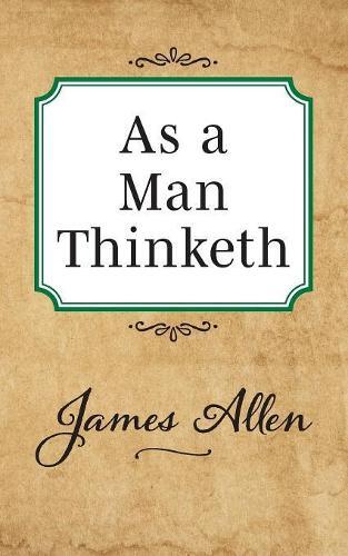 James Allen As A Man Thinketh (taschenbuch) (us Import)