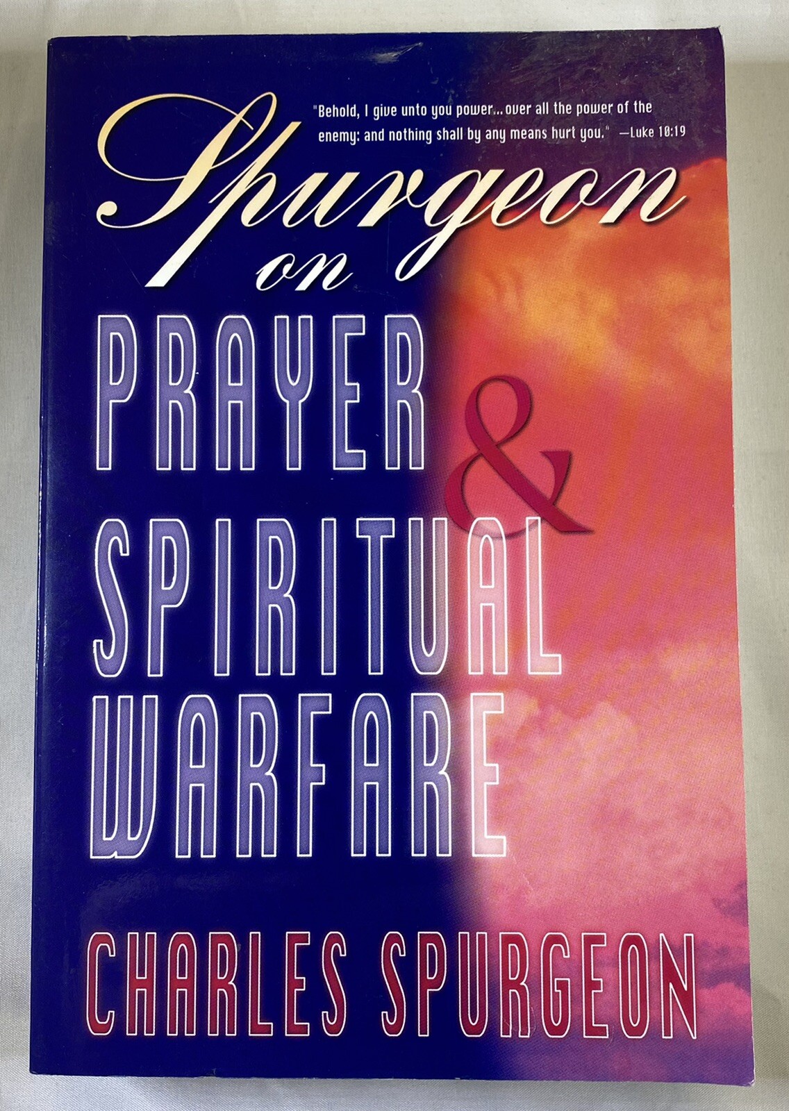 Spurgeon on Prayer & Spiritual Warfare By Charles Spurgeon 1998
