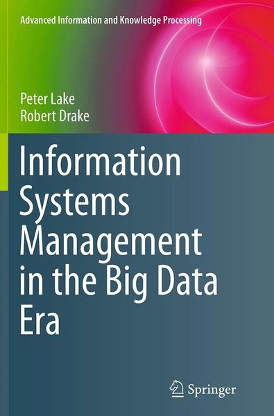 Peter Lake (U. A.) | Information Systems Management In The Big Data Era | Buch-image