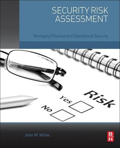 Security Risk Assessment Managing Physical and Operational Security White