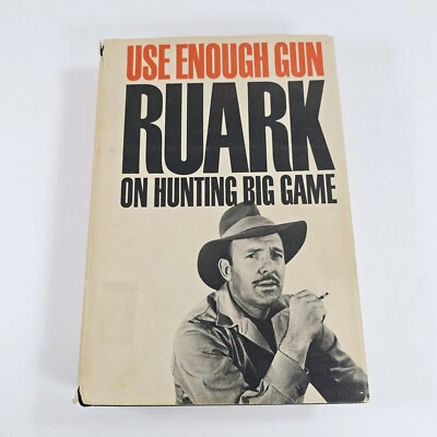 Use Enough Gun: On Hunting Big Game by Robert Ruark - Hardcover First Printing