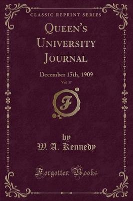 Queen's University Journal, Vol. 37, W. A. Kennedy