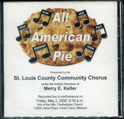 St. Louis County Community Chorus - All American Pie - Merry Keller - 2008