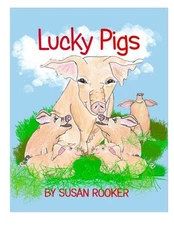 LUCKY PIGS By Susan Rooker & Susan Rooker **BRAND NEW**