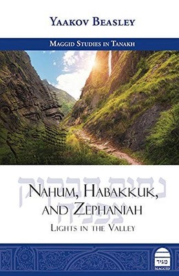 Nahum, Habakkuk, and Zephaniah: Lights in the Valley by Yaakov Beasley NEW