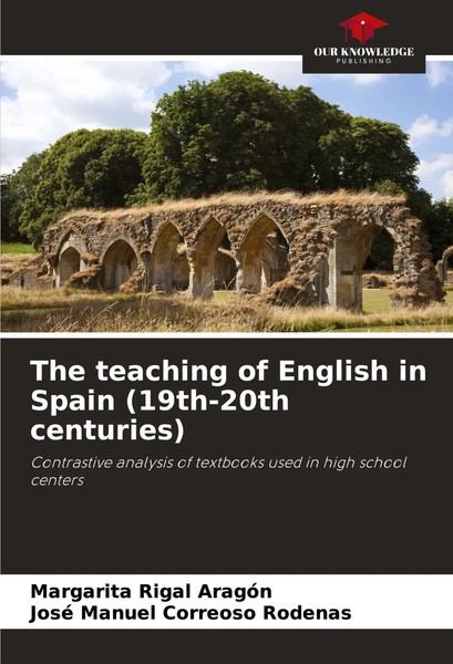 Margarita Rigal AragóN (U. A.) | The Teaching Of English In Spain (19Th-20Th...-image