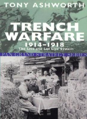 Trench Warfare 1914-18: The Live And Let Live System (Pan Grand 