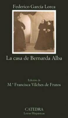La casa de Bernarda Alba (Coleccion Letras Hispanicas)  (Spanish Edition) - GOOD