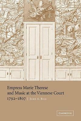Empress Marie Therese and Music at the Viennese Court, 1792–1807 Rice Paperback