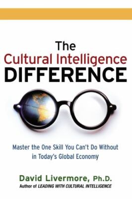 Cultural Intelligence Difference : Master the One Skill You Can't Do Without ...