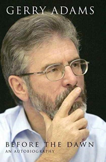 Before the Dawn An Autobiography by Gerry Adams (Paperback Book)
