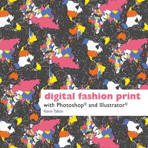 Digital Fashion Print: with Photoshop and Illustrator - Tallon, Kevin