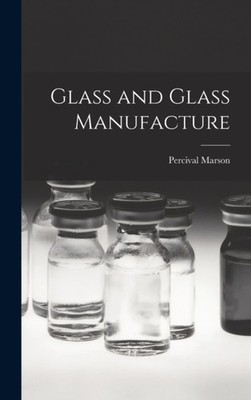 Marson - Glass and Glass Manufacture - New hardback or cased book - 48 - X555z