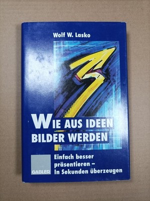 Wie aus Ideen Bilder werden. Einfach besser präsentieren -in Sekunden überzeugen