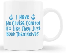 TerRine I Have No Control Funny Cruise Cruising Cup 11oz White Mug