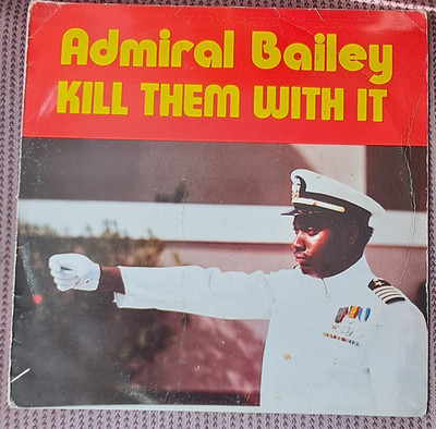 Admiral Bailey   Kill Them With It  LIVE & LOVE RECORDS 1987.