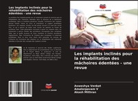 Les Implants InclinéS Pour La RéHabilitation Des MâChoires éDentéEs - Une Revue