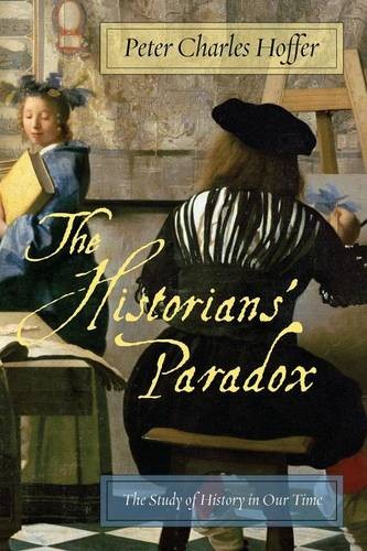 The Historians′ Paradox – The Study of History in Our Time Hoffer Paperback