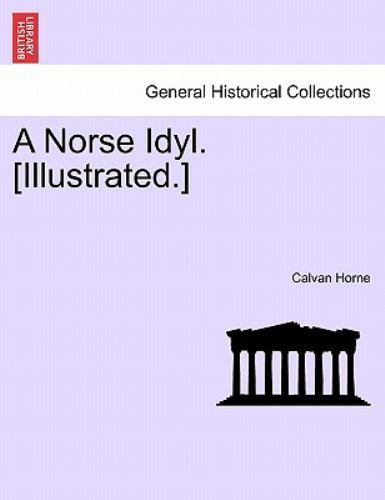 A Norse Idyl. [Illustrated.], Brand New, Free shipping in the US